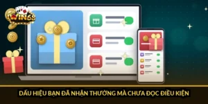 Dấu hiệu bạn đã nhận thưởng mà chưa đọc điều kiện