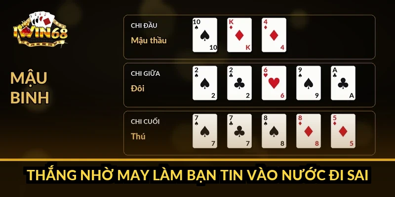 Thắng nhờ may làm bạn tin vào nước đi sai