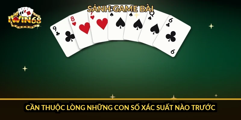 Cần thuộc lòng những con số xác suất nào trước?